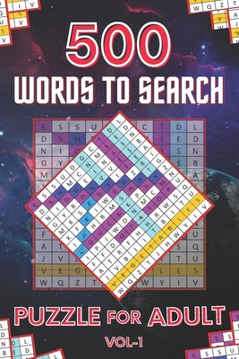 Book cover for 500 Words to Search Puzzle for Adult Vol-1: Challenging Word Search Puzzle Book for Men, Women, Boys, Girls, Seniors and Elderly to Get Stress-free wi