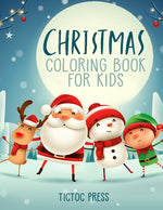 Book cover for Christmas Coloring Book for Kids: 50 Lovely Pictures for Your Toddler Including: Santa Claus, Reindeer, Snowman, Elf and More!