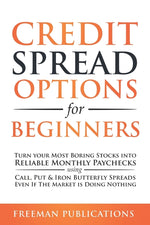 Book cover for Credit Spread Options for Beginners: Turn Your Most Boring Stocks into Reliable Monthly Paychecks using Call, Put & Iron Butterfly Spreads - Even If T
