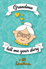 Book cover for Grandma Tell Me Your Story: Book to be completed by your Grandmother - More than 80 questions to find out about her life - Space to write, paste p