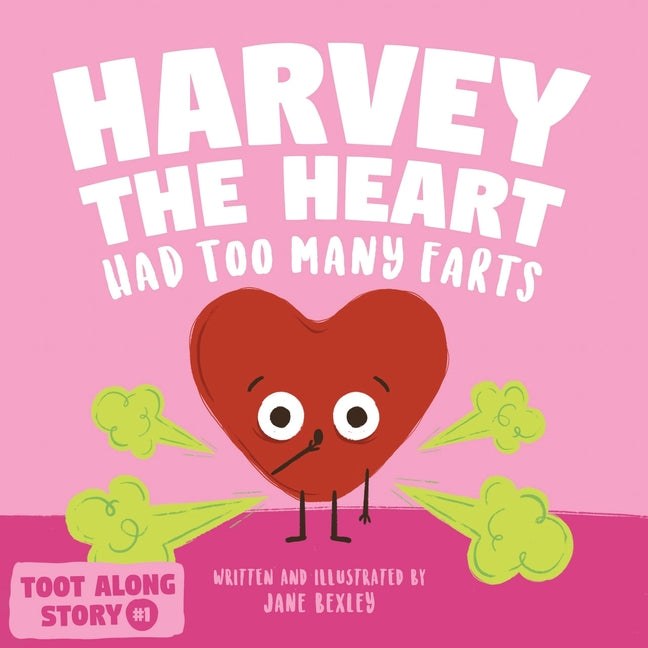 Book cover for Harvey The Heart Had Too Many Farts: A Rhyming Read Aloud Story Book For Kids And Adults About Farting and Friendship, A Valentine's Day Gift For Boys