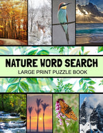 Book cover for Nature Word Search Large Print Puzzle Book: Animals Word Search, Botanical Word Search, Nature Word Search Puzzle Books For Adults, Gardening Word Sea
