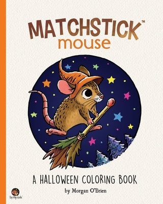 Book cover for Matchstick Mouse: A Halloween Coloring Book
