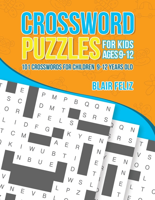 Book cover for Crossword Puzzles for Kids Ages 9 to 12: 101 Crosswords for Children 9-12 Years Old