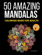 Book cover for 50 Amazing Mandalas Coloring Book For Adults: An Adult Coloring Book With 50 Big And Detailed Mandala Designs, High-Quality Paper, White Background, F