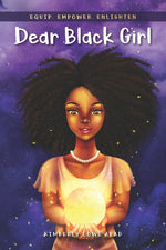 Book cover for Dear Black Girl: Equip, Empower, Enlighten