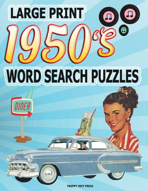 Book cover for 1950s Word Search Puzzle Book: Large Print Circle Word Activities Celebrating the Fifties Best. Fun for Adults, Seniors and Teens.