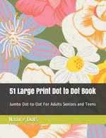 Book cover for 51 Large Print Dot to Dot Book: Jumbo Dot-to-Dot For Adults Seniors and Teens