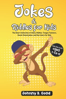 Book cover for Jokes and Riddles for Kids: The Smart Collection Of Jokes, Riddles, Tongue Twisters, and funniest Knock-Knock Jokes Ever (ages 7-9 8-12)
