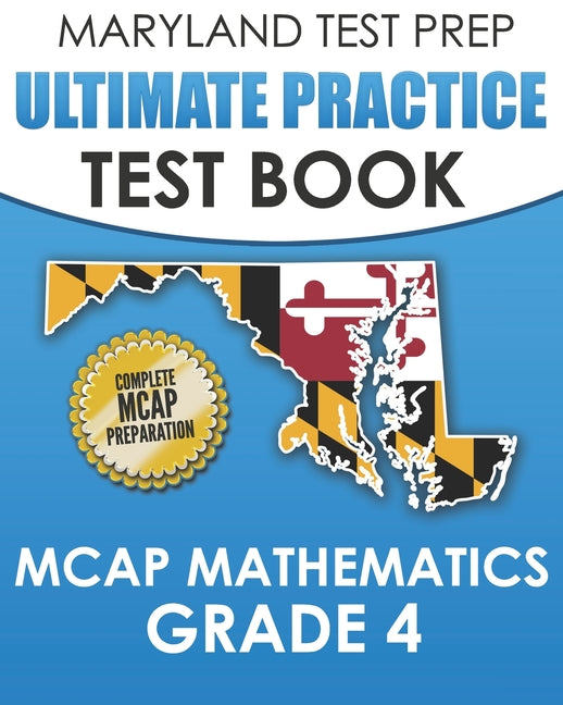 Book cover for MARYLAND TEST PREP Ultimate Practice Test Book MCAP Mathematics Grade 4: Includes 8 Complete MCAP Mathematics Practice Tests