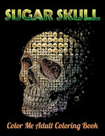 Book cover for Sugar Skull Color Me Adult Coloring Book: Best Coloring Book with Beautiful Gothic Women, Fun Skull Designs and Easy Patterns for Relaxation