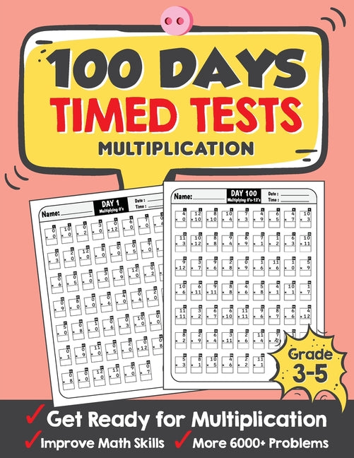 Book cover for 100 Days Timed Tests Multiplication: Everyday Math Drills Timed Practice for Grade 3-5, Daily Math Practice Workbook