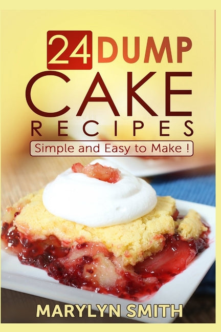 Book cover for 24 Dump Cake Recipes: Simple and Easy to Make