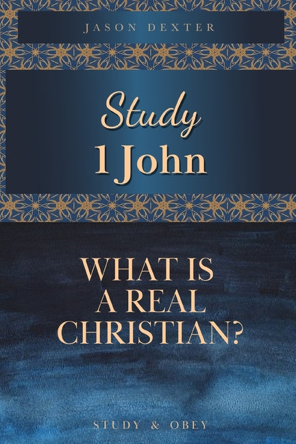 Book cover for Study 1 John: What is a Real Christian?