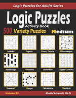 Book cover for Activity Book Logic Puzzles: 500 Medium Variety Puzzles (Sudoku, Fillomino, Battleships, Calcudoku, Binary Puzzle, Slitherlink, Sudoku X, Masyu, Jigsa