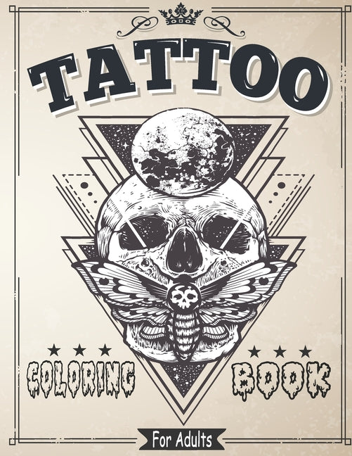 Book cover for Tattoo Coloring Book for Adults: Coloring & drawing Pages For Adult Relaxation With Beautiful Modern Tattoo Designs Such As Sugar Skulls, Roses and Mo