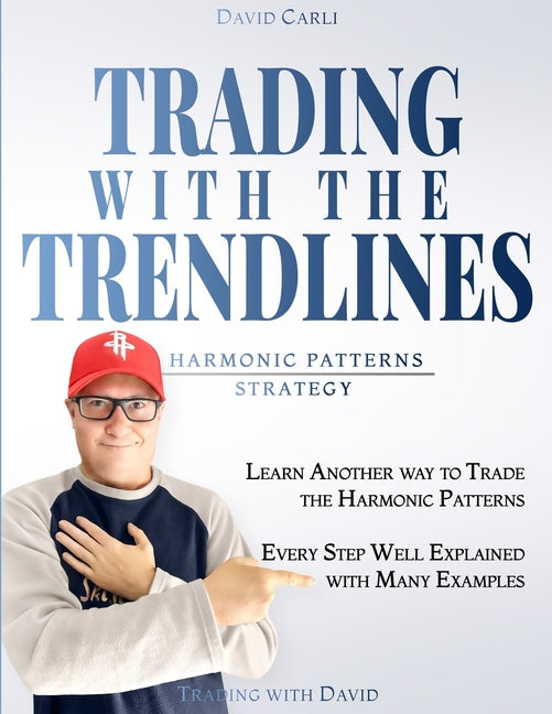 Book cover for Trading with the Trendlines - Harmonic Patterns Strategy: Trading Strategy. Forex, Stocks, Futures, Commodity, CFD, ETF.