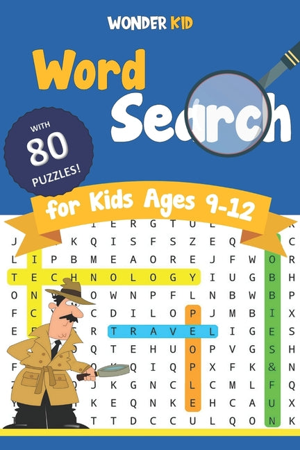 Book cover for Word Search for Kids Ages 9-12: 80 Engaging Puzzle games to improve Spelling and Vocabulary in 4 main Fun and Educational Themes. Definitely an entert