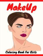 Book cover for Makeup Coloring Book For Girls: Attractive Young Faces For Girls & Teenagers to practice makeup coloring book; Beautiful Hair & Face Design;Stress Rel