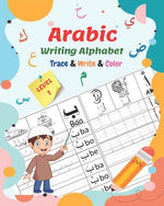 Book cover for Arabic Writing Alphabet, Trace, Write, Color, LEVEL 1: Arabic tracing book, for Beginners and preschoolers. Learn How to Write the Arabic Letters. Gre