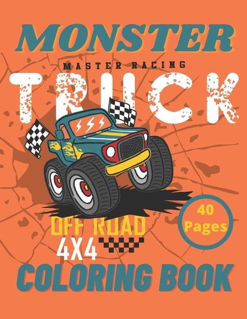 Book cover for Monster Truck Coloring Book: A Big Cool Car Designs For Kids Ages 4-8 Activity Book Fun Gift For Boys And Girls