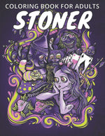 Book cover for Stoner Coloring Book For Adults: incredibly hilarious adult coloring book for those times when you indulge