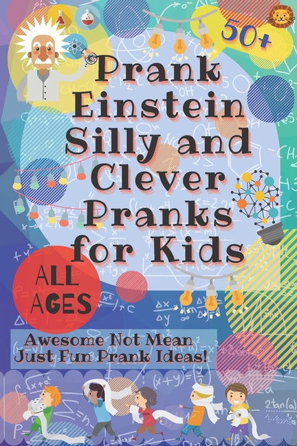 Book cover for PrankEinstein Silly and Clever Pranks for Kids: Awesome Not Mean Just Fun Prank Ideas!