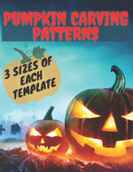 Book cover for Pumpkin Carving Patterns. 3 Sizes of Each Template: 25 Halloween Stencils. Templates for children and adults from easy to difficult. Carving Spooky an
