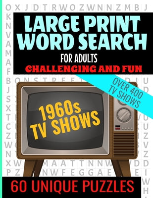 Book cover for Large Print Word Search for Adults: Swingin 60s TV Word Search - Challenging and Fun - Over 400 TV Shows from the 60s - Easy to Read Large Text and 60