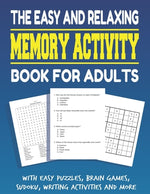 Book cover for The Easy and Relaxing Memory Activity Book for Adults With Easy Puzzles, Brain Games, Sudoku, Writing Activities And More: Funny Easy and Relaxing Mem