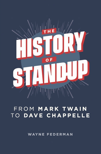 Book cover for History of Stand-Up: From Mark Twain to Dave Chappelle