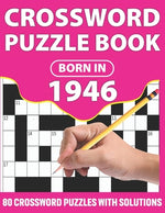 Book cover for Crossword Puzzle Book: Born In 1946: Crossword Puzzle Book For All Word Games Lover Seniors And Adults With Supplying Large Print 80 Puzzles
