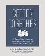 Book cover for Better Together: Six Essential Conversations for Building a More Connected and Emotionally Intelligent Team