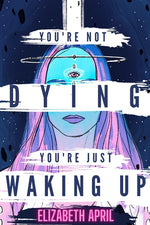 Book cover for You're Not Dying You're Just Waking Up