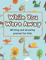 Book cover for While You Were Away: Deployment Journal For Kids Alphabet Letter Tracing Handwriting Workbook Sketchbook Deployment Book Birthday Gifts For