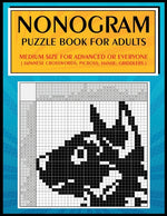 Book cover for Nonogram Puzzle Book for Adults: Medium Size for Advanced or Everyone ( Japanese Crosswords; Picross; Hanjie; Griddlers )
