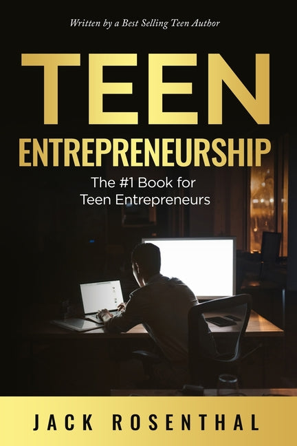 Book cover for Teen Entrepreneurship: The #1 Book for Teenage Entrepreneurs