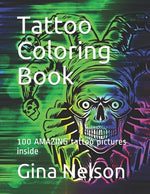 Book cover for Tattoo Coloring Book: 100 AMAZING tattoo pictures inside