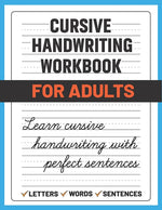 Book cover for Cursive Handwriting Workbook for Adults: Learn and Practice Cursive Handwriting for Adults, (Adult Handwriting Paper)