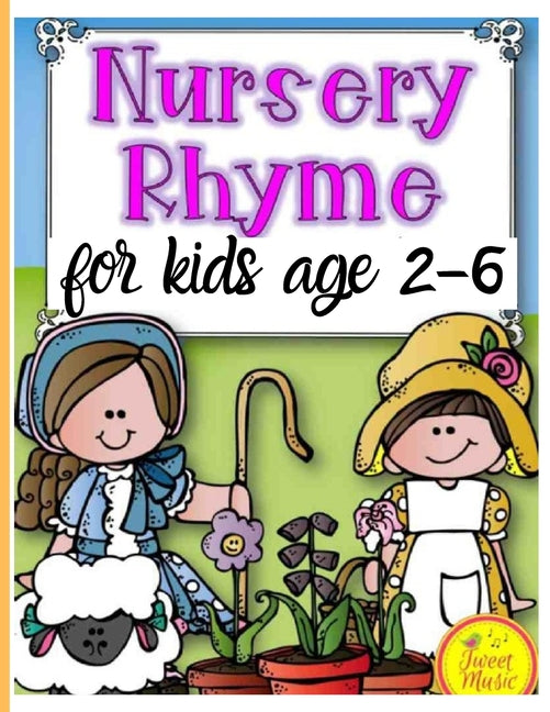Book cover for Nursery Rhymes for kids age 2-6: Perfect Interactive and Educational Gift for Baby, Toddler 1-3 and 2-4 Year Old Girl and Boy
