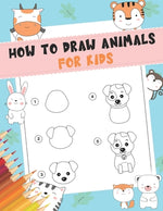 Book cover for How to Draw Animals For Kids: A Fun and Simple Step-by-Step Drawing and Activity Book for Kids - A Great book for toddlers, kindergarten, preschool