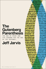 Book cover for Gutenberg Parenthesis: The Age of Print and Its Lessons for the Age of the Internet