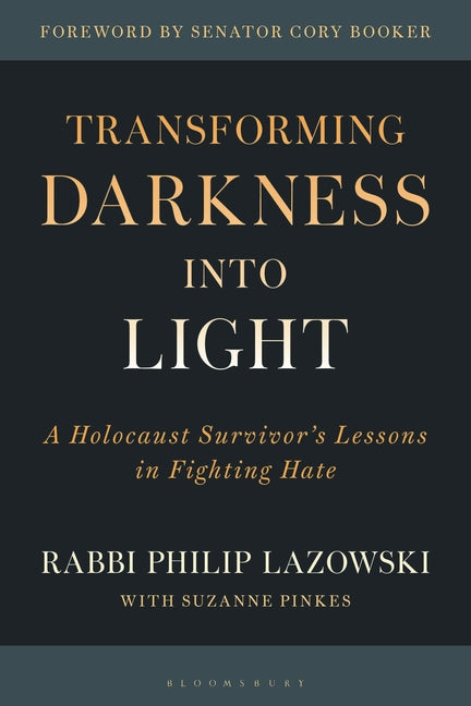 Book cover for Transforming Darkness Into Light: A Holocaust Survivor's Lessons in Fighting Hate