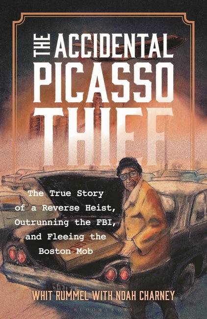Book cover for Accidental Picasso Thief: The True Story of a Reverse Heist, Outrunning the Fbi, and Fleeing the Boston Mob