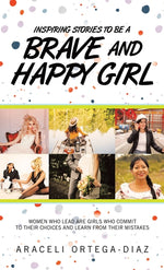 Book cover for Inspiring Stories to Be a Brave and Happy Girl: Women Who Lead Are Girls Who Commit to Their Choices and Learn from Their Mistakes