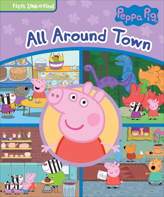 Book cover for Peppa Pig All Around Town: First Look and Find