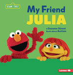 Book cover for My Friend Julia: A Sesame Street (R) Book about Autism