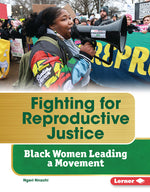 Book cover for Fighting for Reproductive Justice: Black Women Leading a Movement