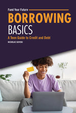 Book cover for Borrowing Basics: A Teen Guide to Credit and Debt