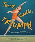 Book cover for Twist, Tumble, Triumph: The Story of Champion Gymnast Ágnes Keleti